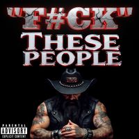 F#ck These People (Explicit) by DV8
