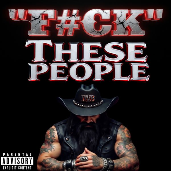 F#ck These People (Explicit)