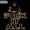 F#CK IT ALL ALBUM