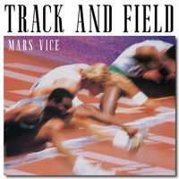 TRACK AND FIELD by Mars Vice