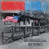 Hungover by Guerrilla Rodeo