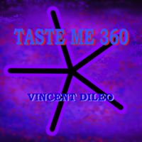 Taste Me 360 by Vincent DiLeo