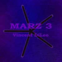 Marz 3 by Vincent DiLeo