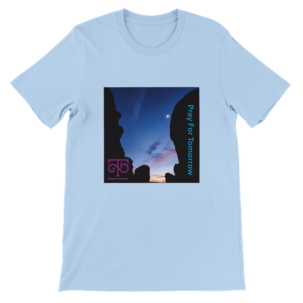 Pray For Tomorrow - Unisex T-Shirt