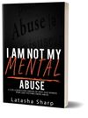 I Am Not My Mental Abuse (autographed copy)