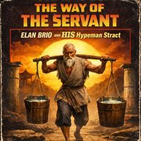 The Way Of The Servant (feat. HIS hypeman stract) by Elan Brio