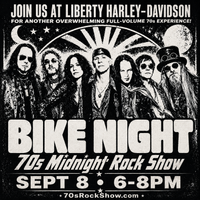 The 1970s Midnight Rock Show - LIBERTY H-D BIKE NIGHT!