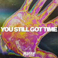You Still Got Time by MANNE