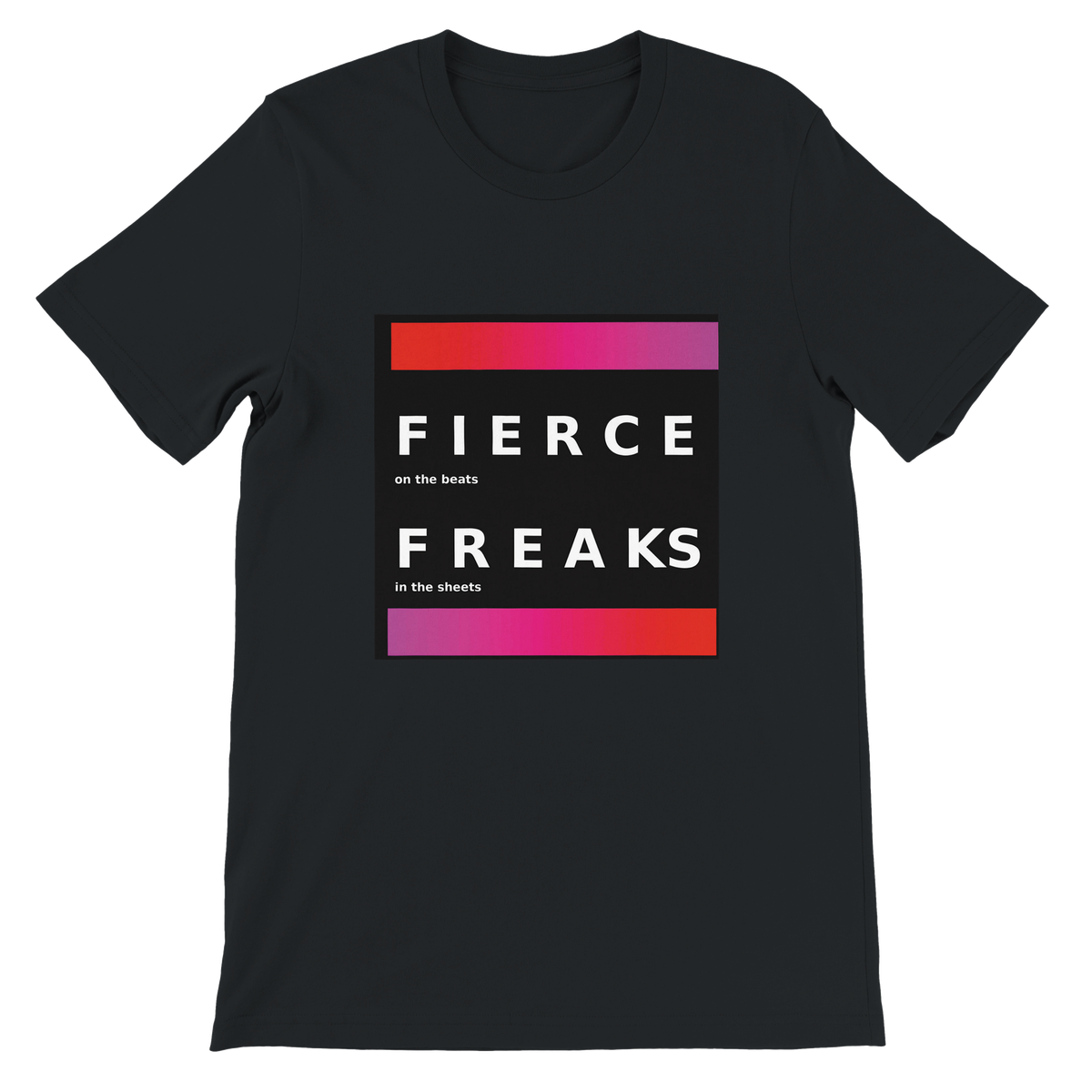 Fierce Freaks - Unisex T-Shirt