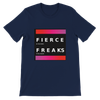 Fierce Freaks - Unisex T-Shirt