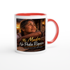 Mi Madre No Pedía Dinero - Ceramic Mug