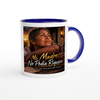 Mi Madre No Pedía Dinero - Ceramic Mug