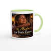 Mi Madre No Pedía Dinero - Ceramic Mug