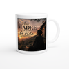 A Mi Madre Le Ganó la Vida - Ceramic Mug
