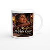 Mi Madre No Pedía Dinero - Ceramic Mug