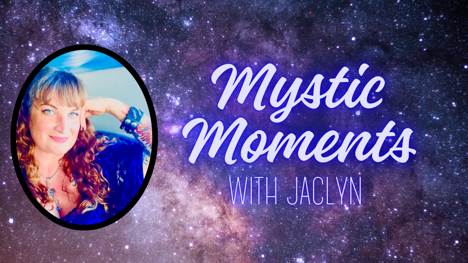 Mystic Moments with Jaclyn