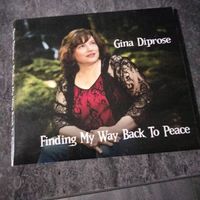 Finding My Way Back To Peace by Gina Diprose