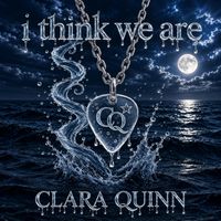 i think we are by Clara Quinn