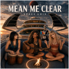 Mean Me Clear - Fine Art Poster