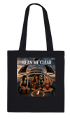 Mean Me Clear - Tote bag