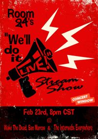 Room 24's "We'll do it LIVE" Streamed Show