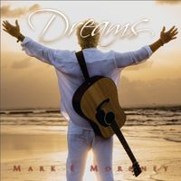 Dreams by Mark E Moroney