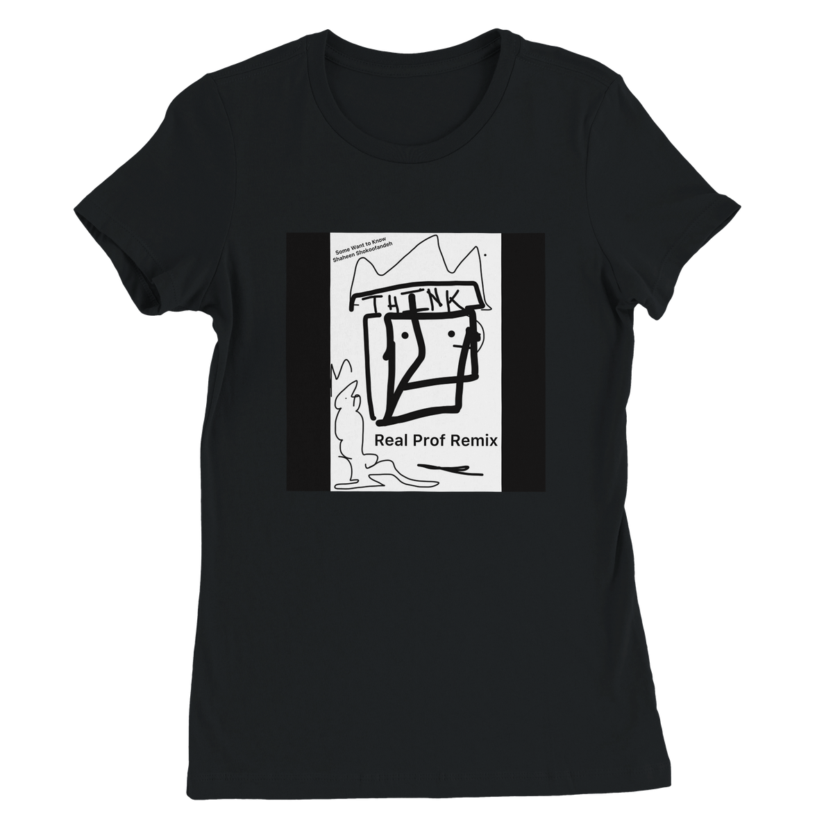 Some Want to Know (Real Prof) - Women’s Cut T-Shirt