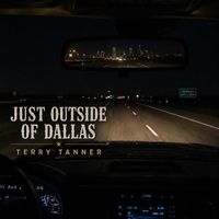Just Outside of Dallas by Terry Tanner