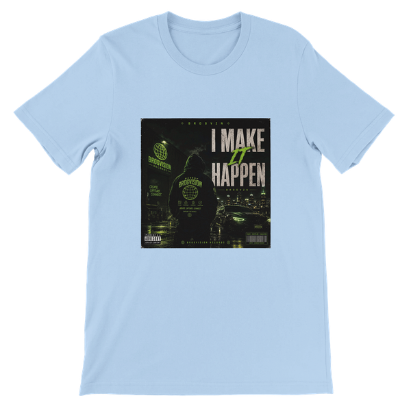 I make it happen - Unisex T-Shirt