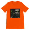 I make it happen - Unisex T-Shirt