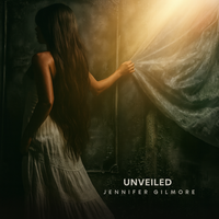 1. Unveiled by Jennifer Gilmore Music