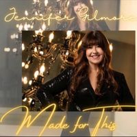 Made For This  by Jennifer "Golden Note" Gilmore