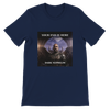 Your end is Here - Unisex T-Shirt