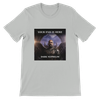 Your end is Here - Unisex T-Shirt