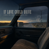 If Love Could Drive by Southern Overdrive