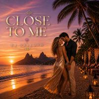 Close To Me by DJ Velluto