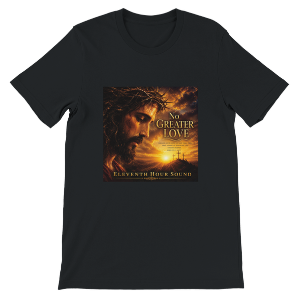 No Greater Love - Unisex T-Shirt
