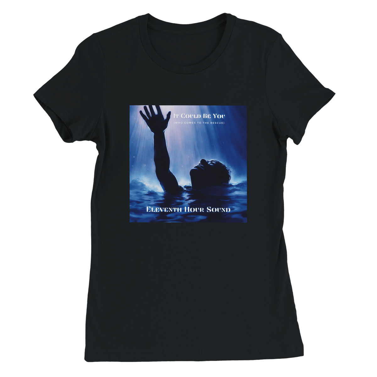 It Could Be You (Who Comes to the Rescue) - Women’s Cut T-Shirt