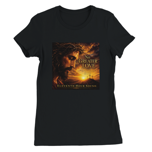 No Greater Love - Women’s Cut T-Shirt
