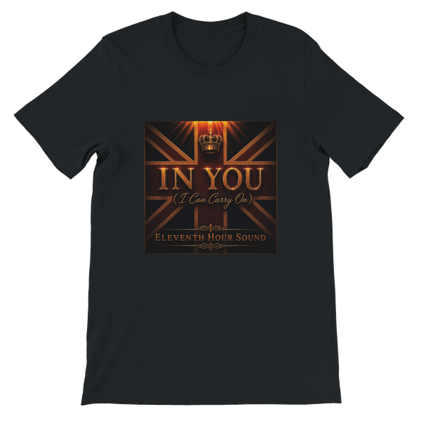 In You (I Can Carry On) - Unisex T-Shirt