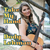 Take My Hand by Dody Lehman