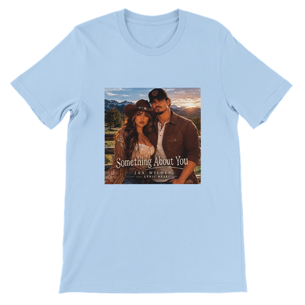 Something About You - Unisex T-Shirt