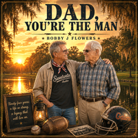 Dad, You’re The Man by Bobby J Flowers