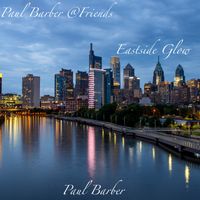 Eastside Glow by Paul Barber & Friends / Paul Barber