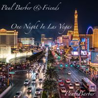 One Night In Las Vegas  by Paul Barber & Friends / Paul Barber