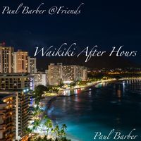 Waikiki After Hours by Paul Barber & Friends / Paul Barber