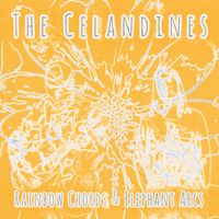 Rainbow Chords & Elephant Arcs by The Celandines