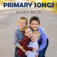 JUST RELEASED! Primary Songs Volume 2 by Mary Beck