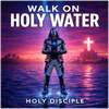 Walk On Holy Water - Fine Art Poster