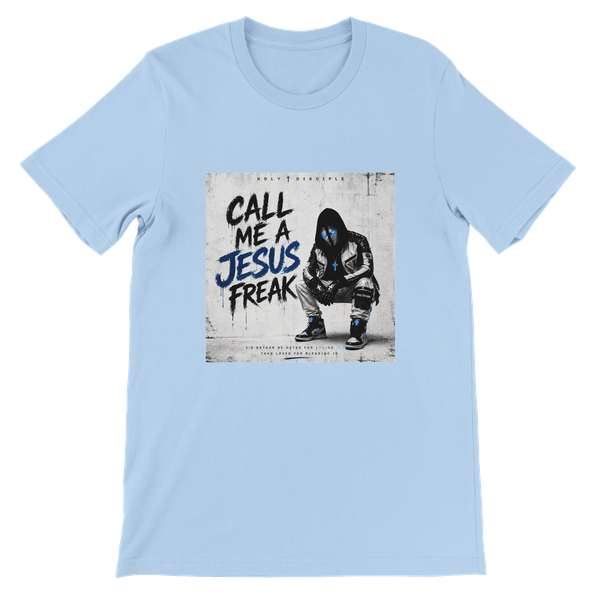 Call Me A Jesus Freak - Unisex T-Shirt